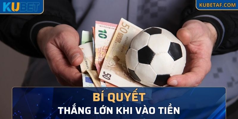 Bí quyết chắc thắng khi vào tiền