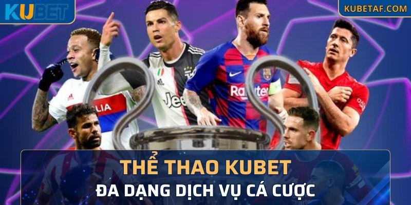 Đa dạng các hình thức cược được thể thao kubet cung cấp