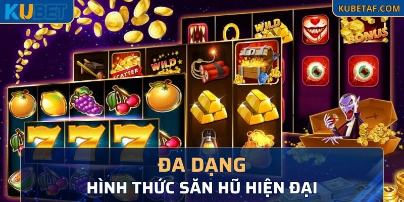 Đa dạng hình thức săn hũ hiện đại