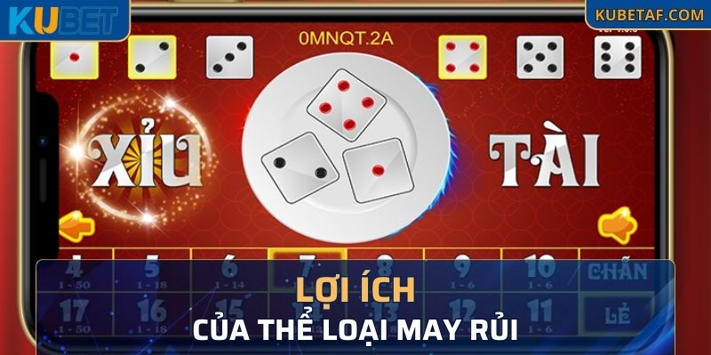 Lợi ích của thể loại may rủi