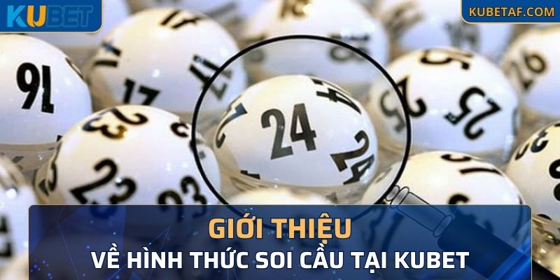 Giới thiệu về hình thức soi cầu tại KUBET