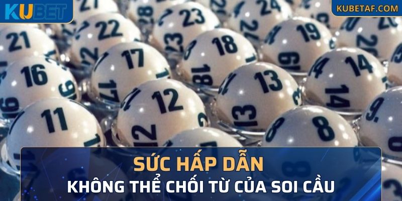 Sức hấp dẫn không thể chối từ của soi cầu