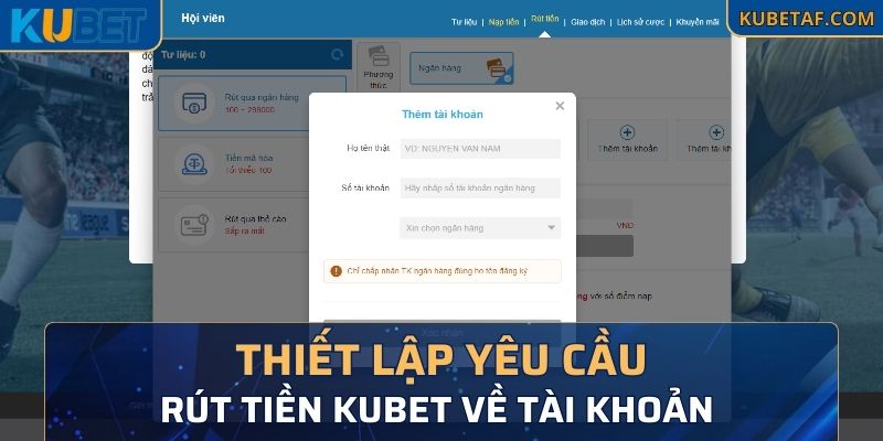 Thiết lập yêu cầu rút tiền Kubet về tài khoản