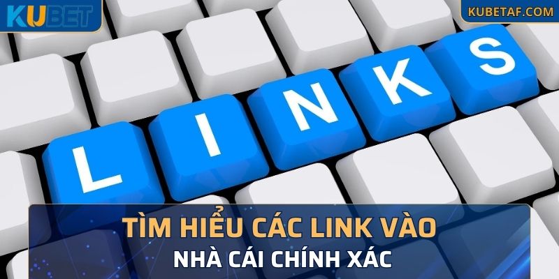 Tìm hiểu các link vào nhà cái chính xác